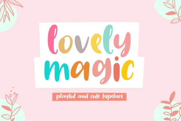 Lovely Magic: A Practical Evaluation of a Playful Display Typeface